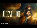 Jeene Do Official Video Gajendra Verma Ft Sargun Kaur Luthra New Song 2025