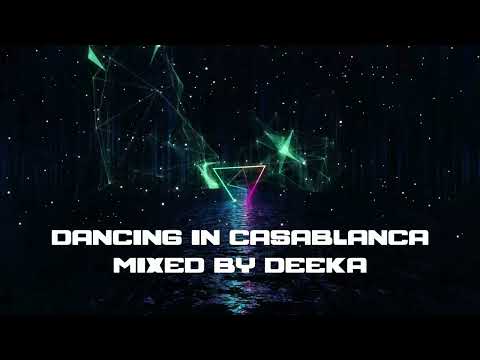 Dancing in Casablanca - Mixed by Deeka