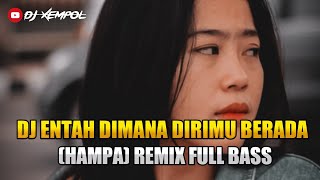 Download lagu ENTAH DIMANA DIRIMU BERADA (HAMPA) || FULL BASS REMIX mp3 Download lagu ENTAH DIMANA DIRIMU BERADA (HAMPA) || FULL BASS REMIX mp3