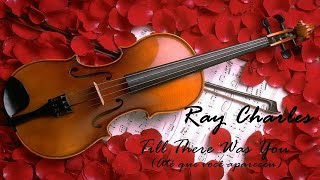Ray Charles - Till There Was You