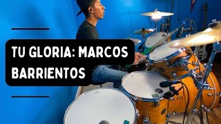 Tu Gloria: Marcos Barrientos Drum Cover