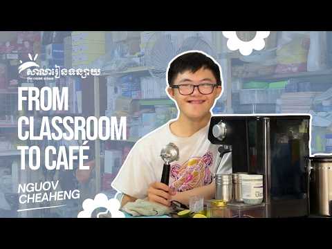 From Classroom to Café: The Inspiring Journey of Ngouv Cheahang