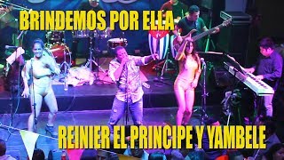 ♫♫Brindemos Por Ella - Reinier El Principe y Orq. Yambele - Rompekokos 16/06/18