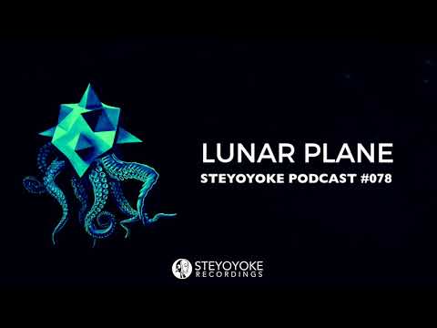 Lunar Plane - Steyoyoke Podcast #078