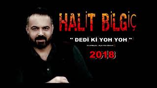 Halit bilgiç ( DEDIKI YOH YOH)