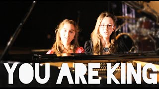 You Are King // Cayla & Ashley