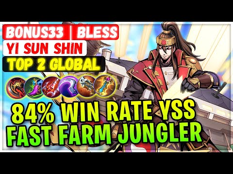 84% Win Rate YSS Fast Farm Jungler [ Top Global Yi Sun Shin ] BONUS33 | Bless - Mobile Legends Build