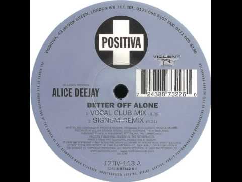 DJ Jurgen Presents Alice Deejay - Better Off Alone (Signum Remix)