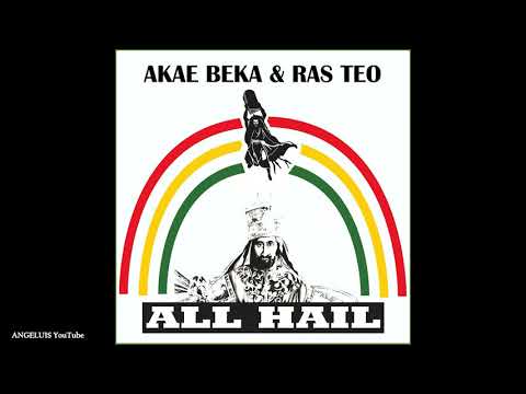 Akae Beka & Ras Teo - All Hail [JahSolidRock Music] Release 2020