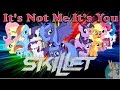My Little Pony (PMV): SKILLET – It's Not Me It's ...