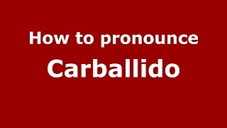 How to pronounce Carballido