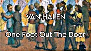 VAN HALEN - One Foot Out The Door (Lyric Video)