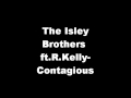 The Isley Brothers ft.R.Kelly-Contagious 