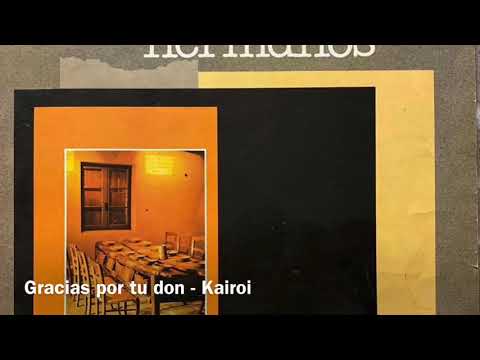 Gracias Por Tu Don Kairoi