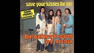 1976 The Brotherhood Of Man - Save Your Kisses For Me