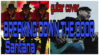 SANTANA BREAKING DOWN THE DOOR FT. BUIKA / GUITAR SOLO COVER Carlos Dileo