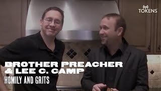 Brother Preacher and Lee C. Camp :: Homily and Grits