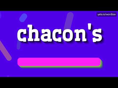 CHACON'S - HOW TO PRONOUNCE IT!?