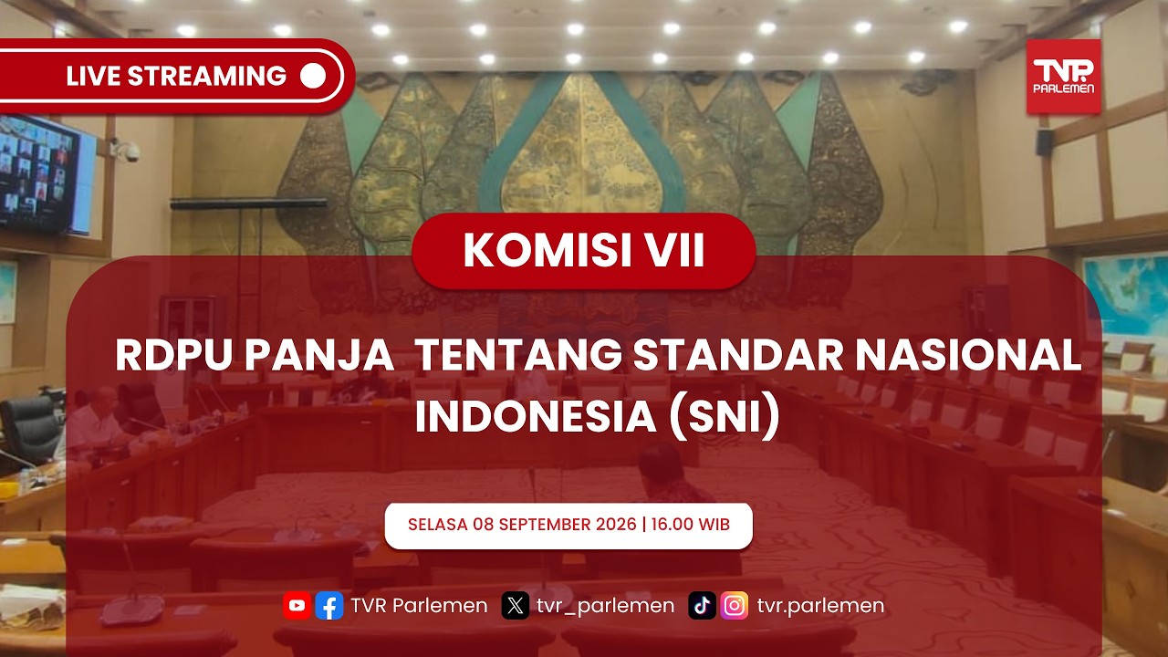 KOMISI VII DPR RI - RDPU PANJA TENTANG STANDAR NASIONAL INDONESIA (SNI) DENGAN PAKAR AKADEMISI