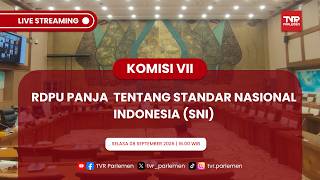 KOMISI VII DPR RI - RDPU PANJA TENTANG STANDAR NASIONAL INDONESIA (SNI) DENGAN PAKAR AKADEMISI