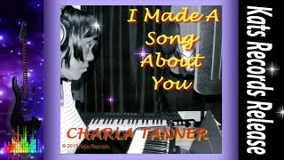 ♪ I Made A Song About You ♪ - Charla Tanner