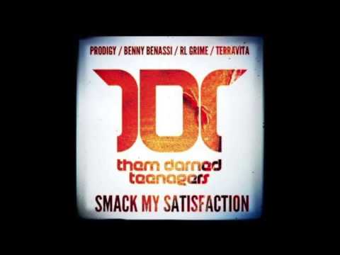 Them Darned Teenagers - Smack My Satisfaction (Prodigy / Benny Benassi / RL Grime / Terravita)