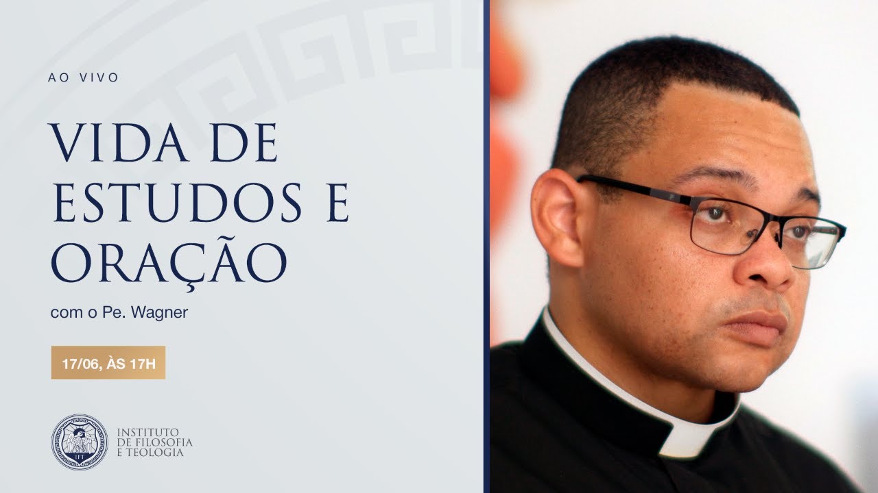 Vida de estudos e oração - Com Pe. Wagner