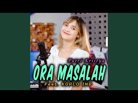 Ora Masalah (feat. Koplo Ind)