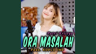 Download lagu Ora Masalah (feat. Koplo Ind) mp3