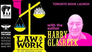 Book Launch: Law at Work, with Harry Glasbeek