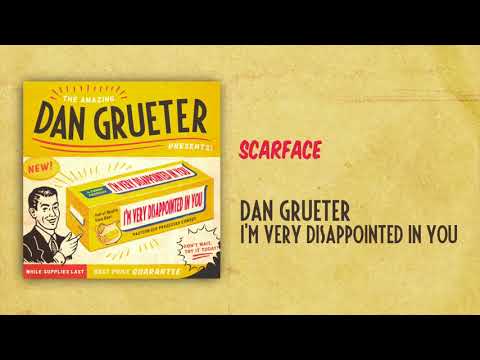 Scarface | I'm Very Disappointed In You | Dan Grueter