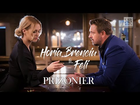 HORIA BRENCIU feat FELI - Prizonier