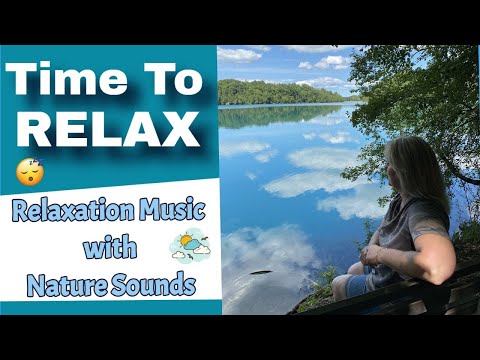 Relaxation Music - Start and End Your Day With Relaxing Music And Nature Sounds