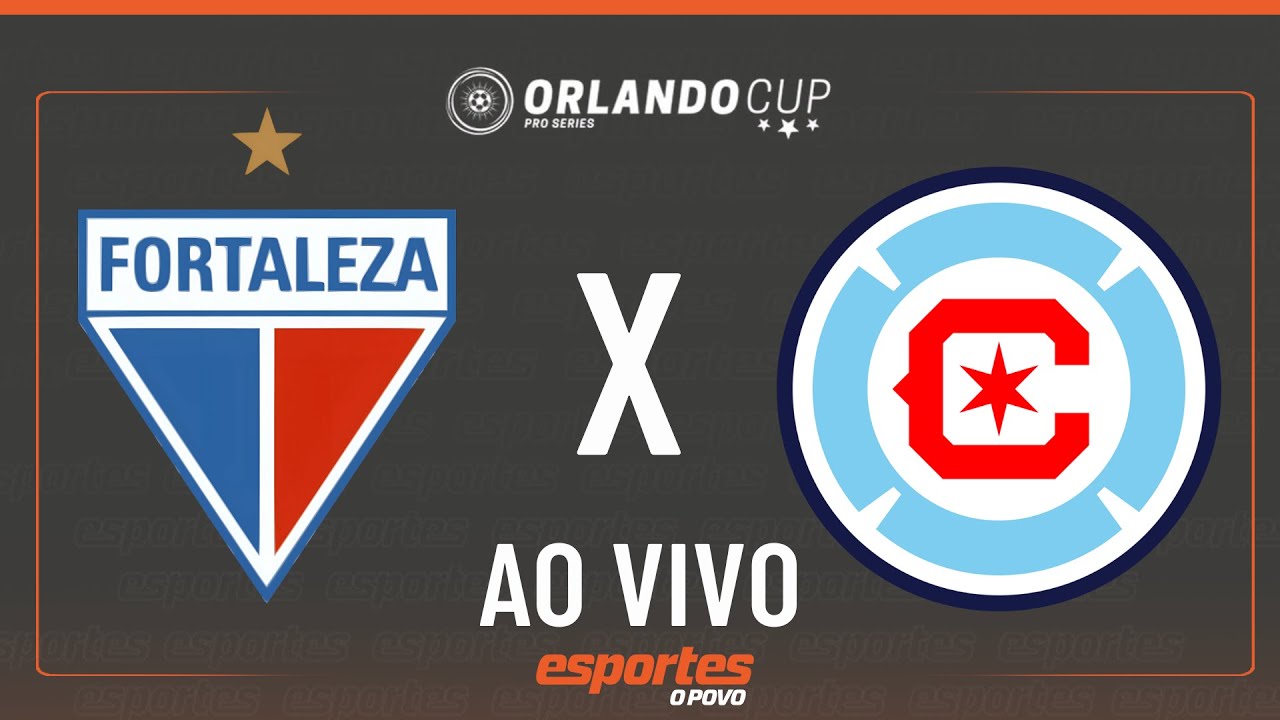 FORTALEZA X CHICAGO FIRE - AO VIVO | ORLANDO CUP (AMISTOSO) COM LIUÊ GÓIS
