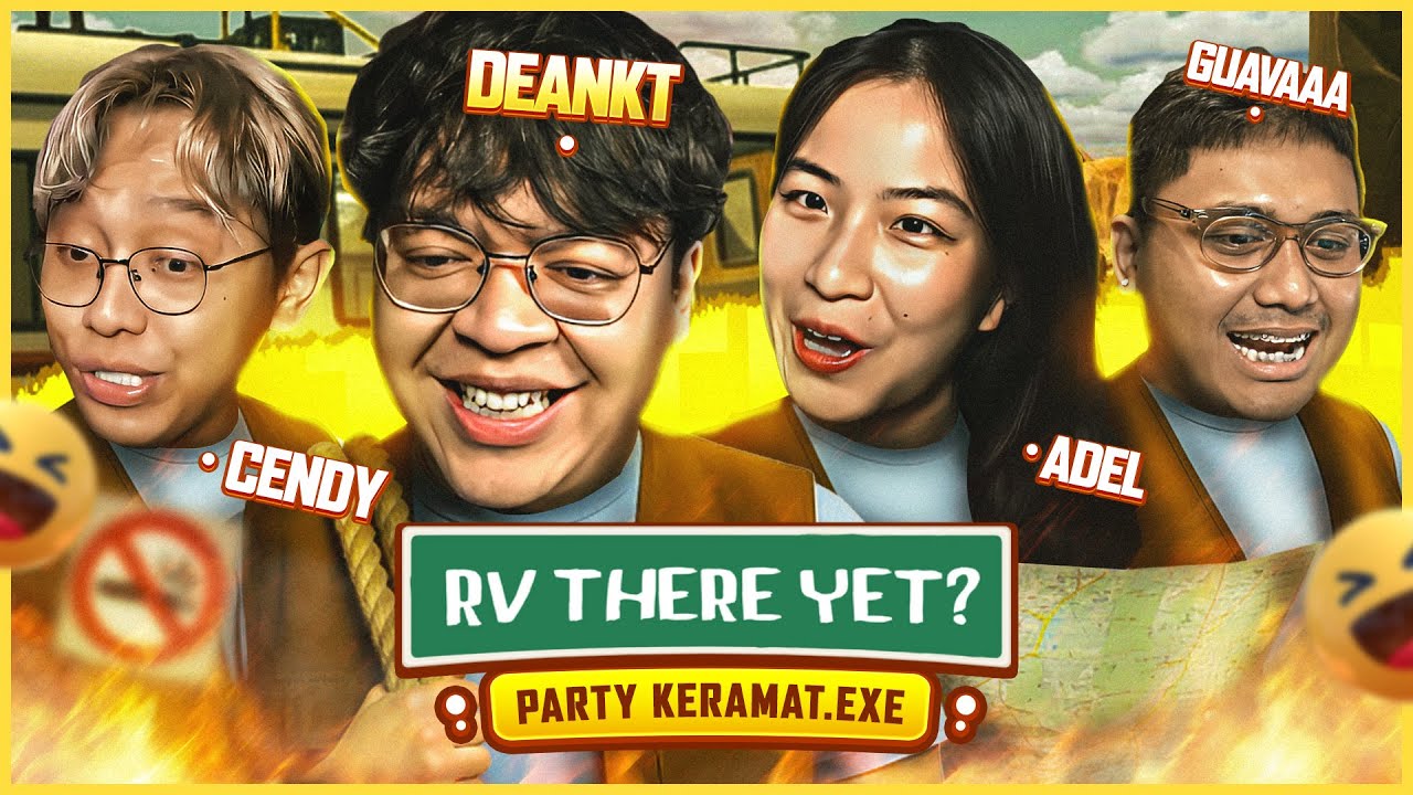 RV THERE YET EXE - PERJALANAN MENUJU PUNCAK WITH PARTY KERAMAT