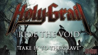 Holy Grail - Ride The Void (Track Eight - Take It To The Grave)