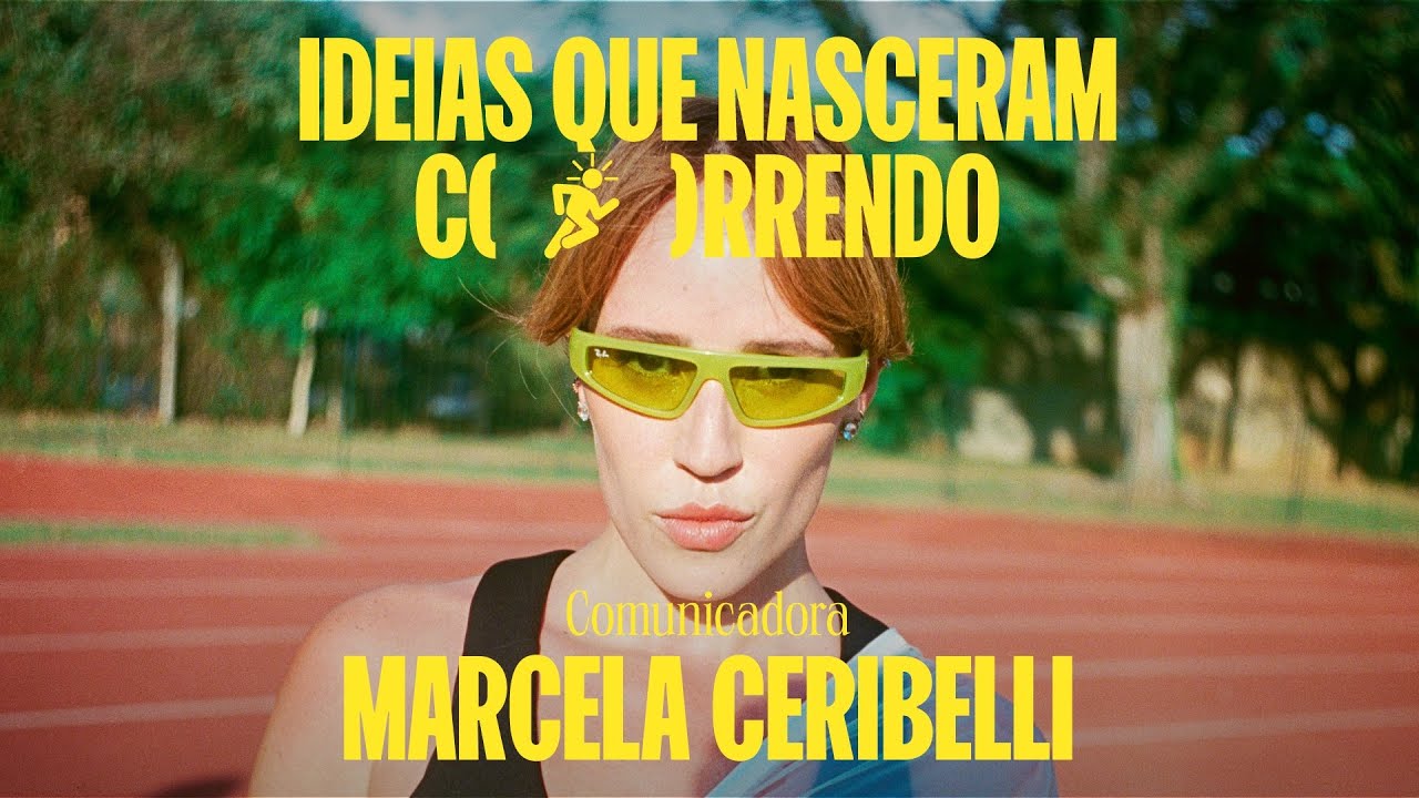 Ideias que nasceram correndo | Marcela Ceribelli
