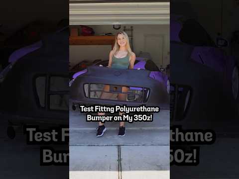 Test Fitting My Polyurethane Front Bumper on My 350z!
