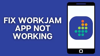 How To Fix WorkJam App Not Working 2025 - Full Guide