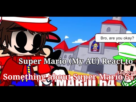 Super Mario (My AU) React to Something about Super Mario 64/World (🇺🇸/🇧🇷)
