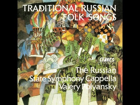 Traditional Russian Folk Songs - Ah, You Wide, Expansive Steppe ! / Russian State Symphony Cappella