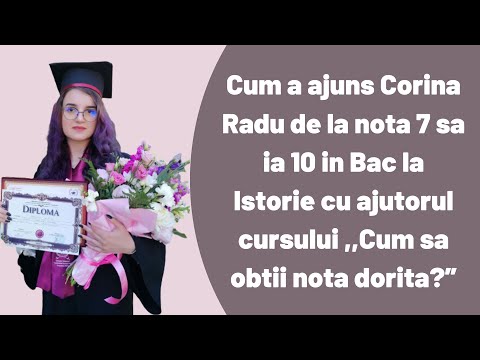 Cum a ajuns Corina sa ia nota 10 la BAC la Istorie ⭐️cu ajutorul Cursului Cum să obții nota dorita