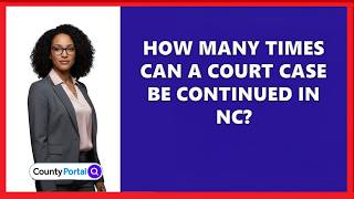 How Many Times Can A Court Case Be Continued In NC