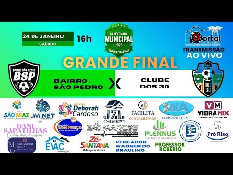 BAIRRO S. PEDRO VS CLUBE DOS 30 -  GRANDE FINAL - 15º CAMP. MUN. DE FUTEBOL DE SÃO BRAZ PI - 2025