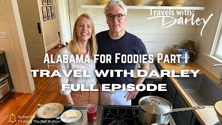 Alabama for Foodies Part I: Travels with Darley Episode