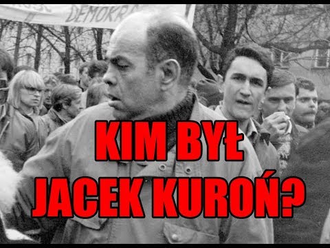 Kim był Jacek Kuroń?