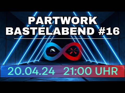 🔴Partwork Bastelabend #16 - 20/04/2024