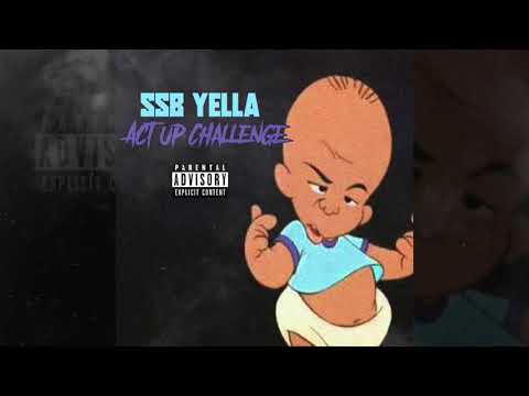 SSB Yella - Act Up Challenge (Audio)