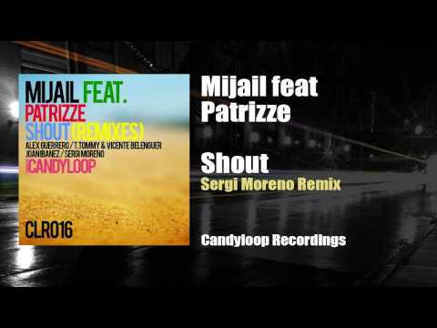 Mijail feat Patrizze - Shout (Sergi Moreno Remix)