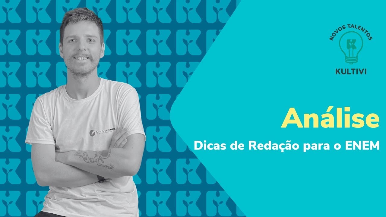 Análise | Dicas de Redação ENEM | Argumenta Mais & Kultivi